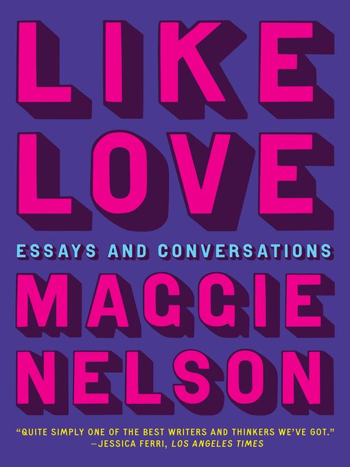 Title details for Like Love by Maggie Nelson - Available